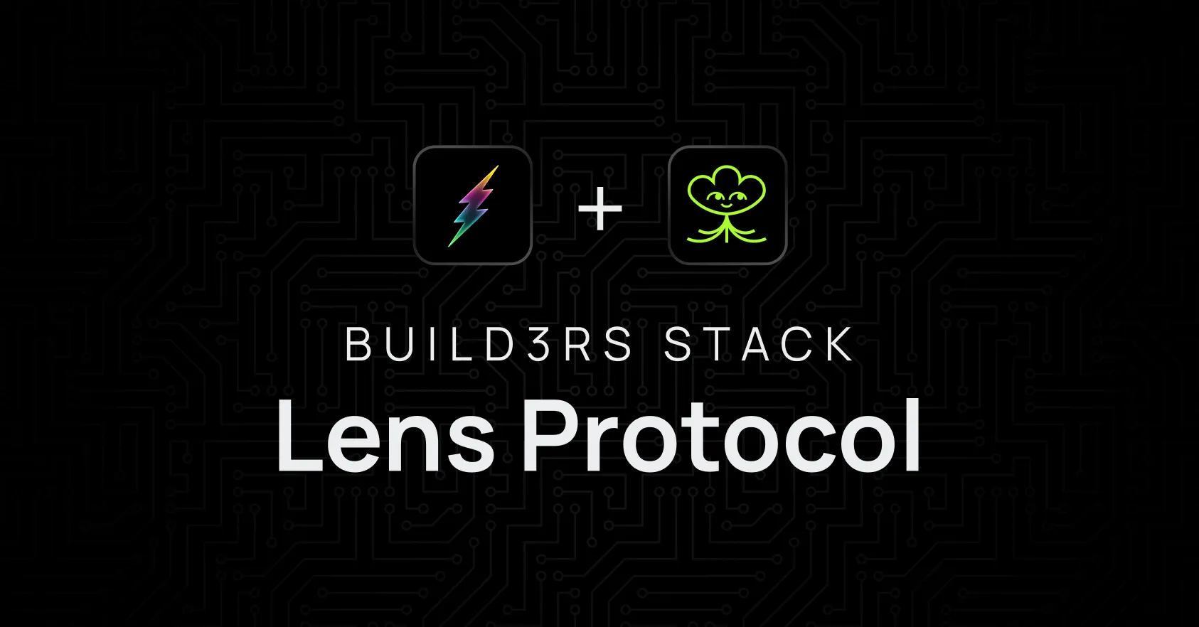 Build3rs Stack: Lens Protocol