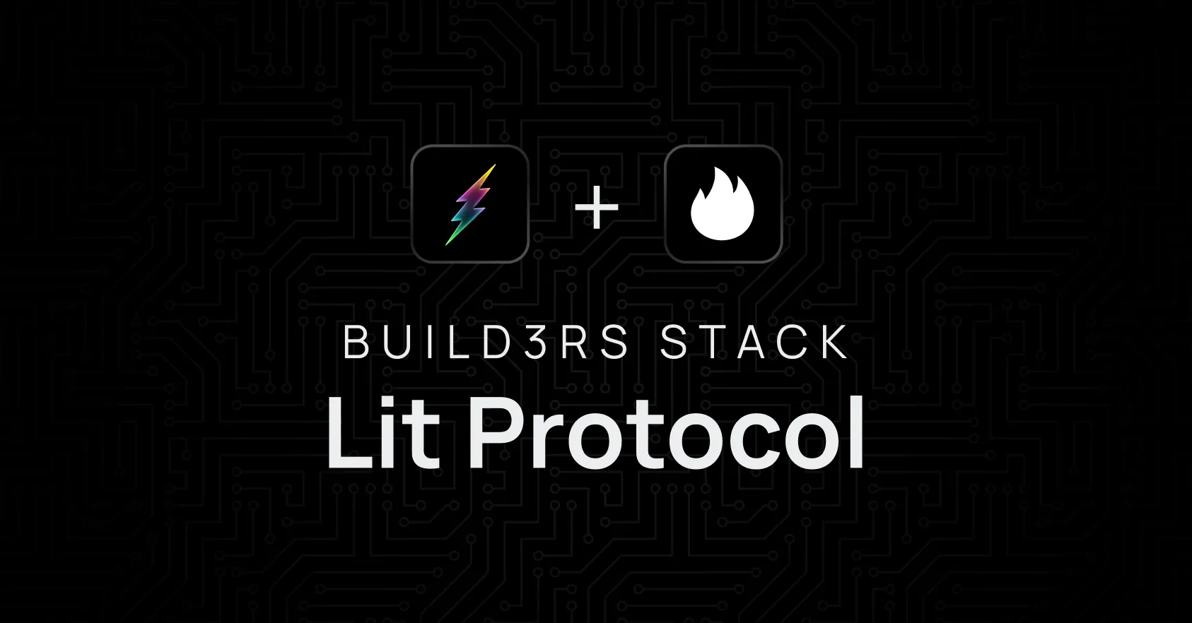 Build3rs Stack: Lit Protocol